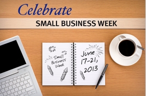 National Small Business Week will take place June 17-21, 2013.